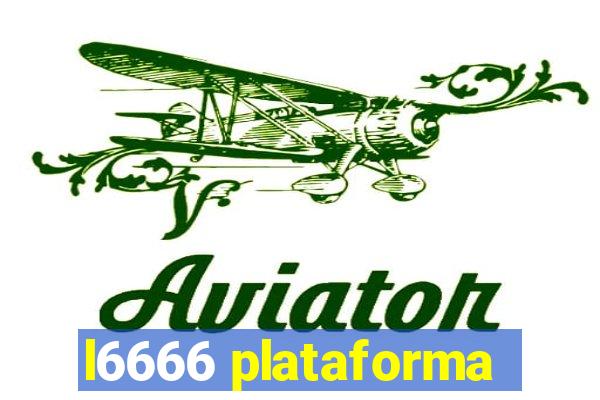 l6666 plataforma